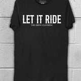 LET IT RIDE CLASSIC TEE