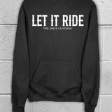 LET IT RIDE HOODIE