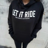 LET IT RIDE HOODIE