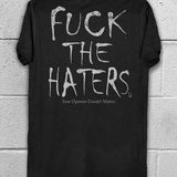 FUCK THE HATERS CLASSIC TEE