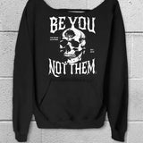 BE YOU WIDE NECK SWEATSHIRT